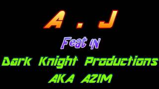A Dot J Feat in DK Productions - Freestyle