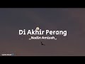 Di Akhir Perang - Nadin Amizah ( lirik ) Di Akhir Perang - Nadin Amizah ( lirik )