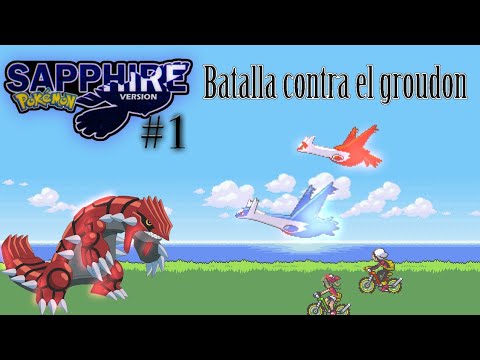 Pokémon zafiro Dualocke - #1 - Batalla Contra Groudon :'v