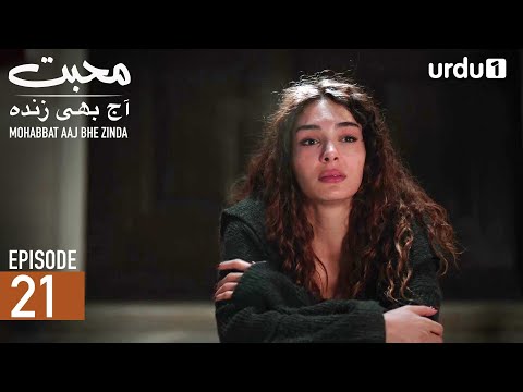 Mohabbat Aaj Bhi Zinda | Episode 21 | Turkish Drama | Miracle of Love | 30 December 2025