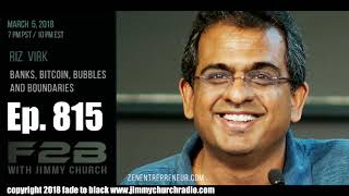 Ep. 815 FADE to BLACK Jimmy Church w/ Riz Virk : Bitcoin, Crypto and the Blockchain : LIVE