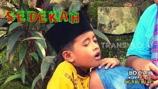 SEDEKAH | BOCAH NGAPA(K) YA NGABUBURIT (16/05/19)