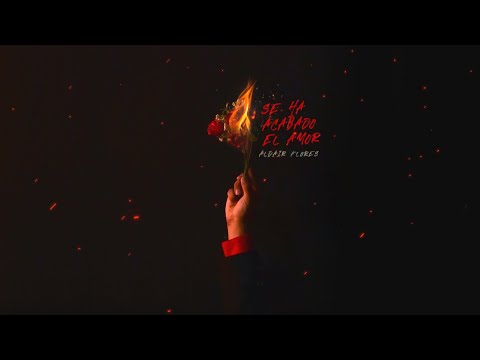 Aldair Flores - Se Ha Acabado el Amor (Lyric Video)