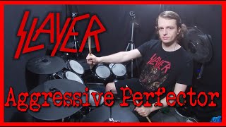 Aggressive Perfector - Slayer Drum Cover