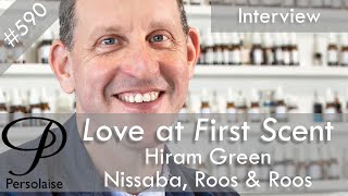 Hiram Green live interview on Persolaise Love At First Scent episode 590