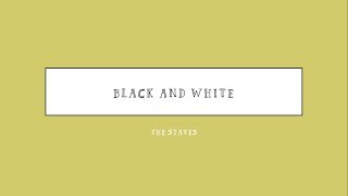 Black and White - The Staves Lyrics