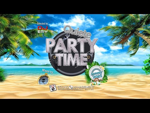 QUIETE PARTY TIME 2023 - Selected by Dj Emy & Mixed by Danny Barba Nera