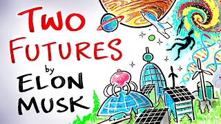 There Are Two Futures - Elon Musk