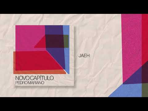 Jaeh - Pedro Mariano