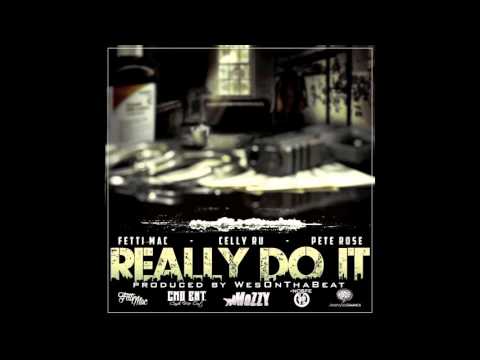 Fetti Mac feat. Celly Ru, Pete Rose - Really Do It