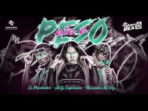 QUEBRA BALANÇA ELE É PESO - MILLY EXPLOSÃO, RENNAN NA VOZ, EO PREDADOR (Rennan No Beat)