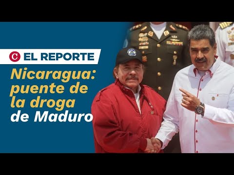 Nicaragua es un punto de tránsito de drogas de Venezuela a EEUU en acusación de Maduro