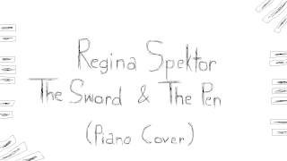 Regina Spektor - The Sword &amp; The Pen (Piano Cover)