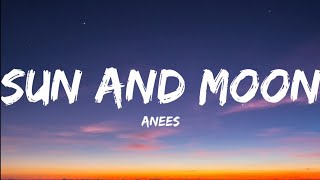 Anees- Sun And Moon (Lyrics Video)