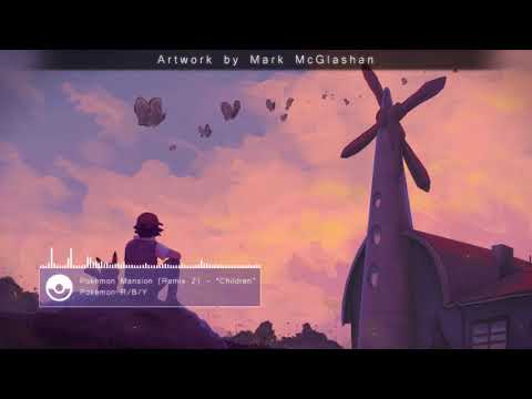 Pokemon Mansion [Remix 2] - "Children"