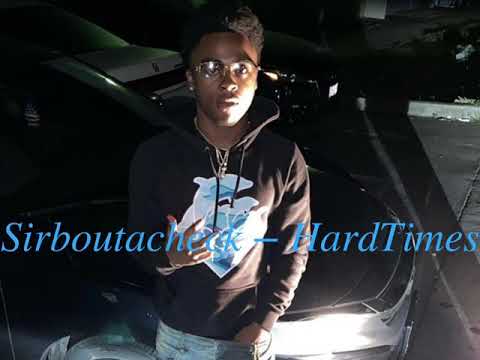 Sirboutacheck- Hard Times