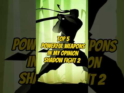 Top 5 powerful weapons in my opinion | shadow fight 2