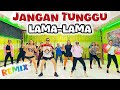 JANGAN TUNGGU LAMA LAMA REMIX VIRAL TIKTOK 2026 SENAM KREASI DANGDUT TERBARU ZUMBA FITNESS
