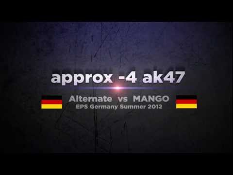 approx -4 ak47 @ EPS Germany Summer 2012