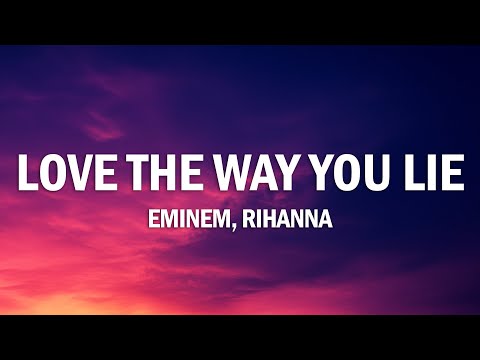 Eminem - Love The Way You Lie (Lyrics) ft. Rihanna