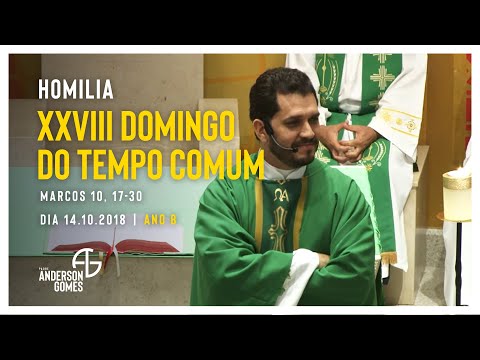 HOMILIA 28º Domingo do Tempo Comum (Mc 10, 17-30/Ano B) - 14/10/18
