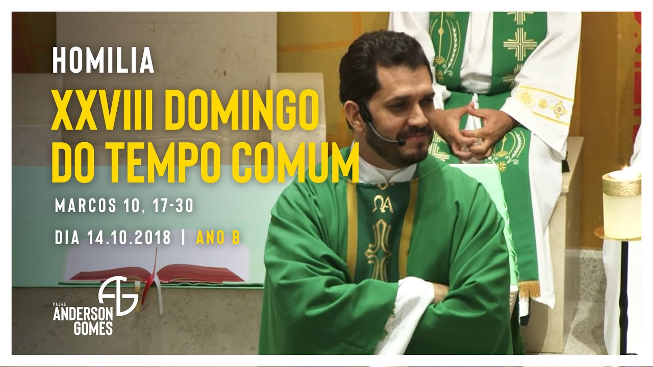 HOMILIA 28º Domingo do Tempo Comum (Mc 10, 17-30/Ano B) - 14/10/18