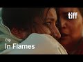 IN FLAMES Trailer | TIFF 2023