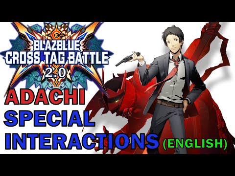 Blazblue Cross Tag Battle 2.0 All Adachi Special Interactions in English (BBTAG Tohru Adachi)