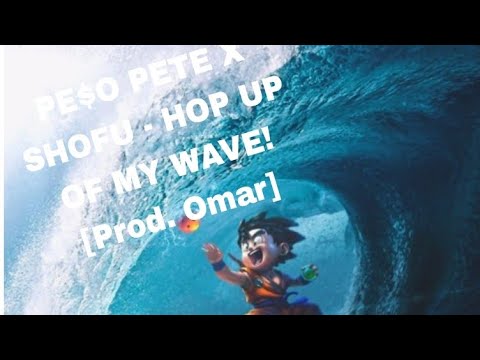 PE$O PETE X SHOFU - HOP UP OF MY WAVE! [ Prod. Omar] (MUSIC VIDEO)