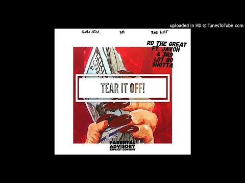 RD The Great Ft. Javon x 3rd Lot Bo Shotta - Tear It Off (prod. Eliibeatz )