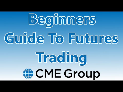 Beginners Guide to Futures Trading (CME Markets)