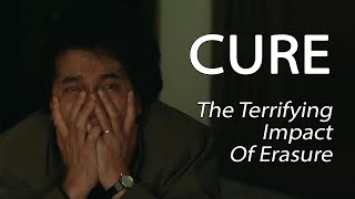 Cure (1997) - The Terrifying Impact Of Erasure