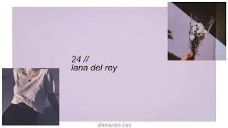 24 || lana del rey lyrics