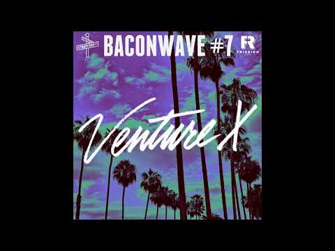Baconwave #7 w/ VentureX