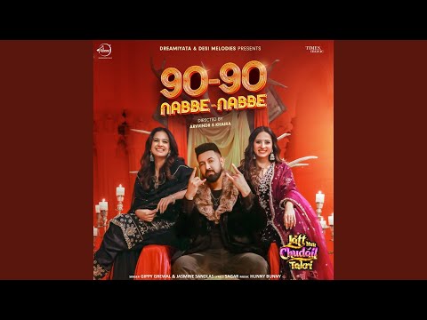 90-90 Nabbe Nabbe (From "Jatt Nuu Chudail Takri")