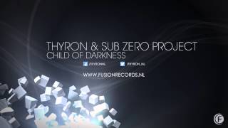 Thyron & Sub Zero Project - Child of Darkness (Fusion 219)