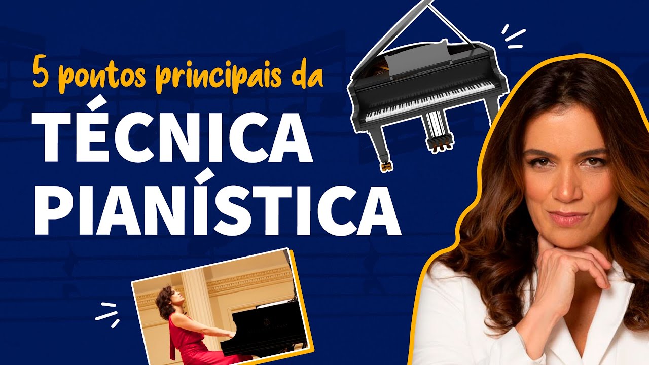 5 PONTOS PRINCIPAIS DA TÉCNICA PIANÍSTICA