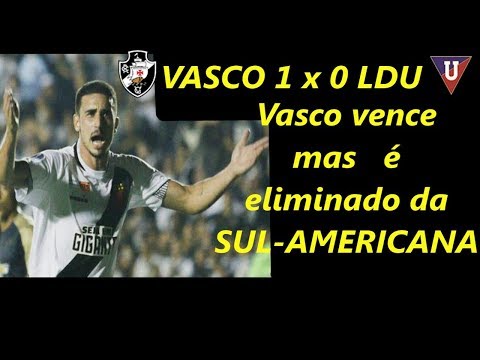 Vasco 1 x 0 LDU. Gol do Thiago Galhardo.Vasco vence mas é eliminado da Sul-Americana
