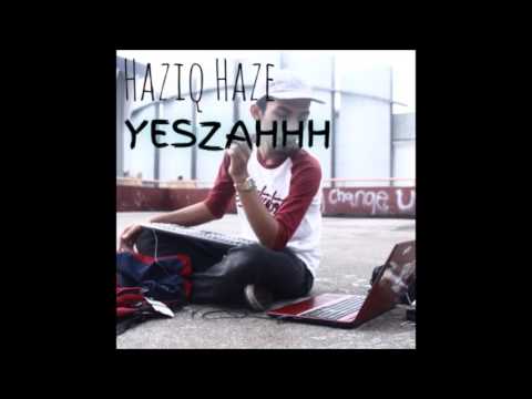 Haziq Haze - Yeszahhh