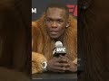 This is not the last we have seen of Israel Adesanya ?