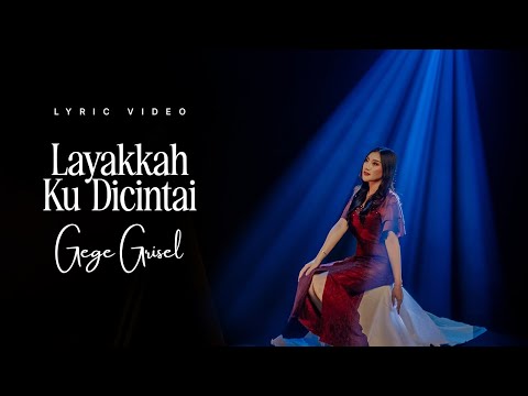 Gege Grisel - Layakkah Ku Dicintai [Official Lyric Video]