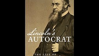 Lincoln’s Autocrat: The Life of Edwin Stanton