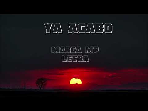 Marca MP - Ya acabó-Letra
