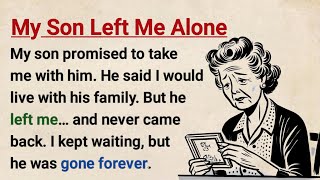 Learn English with Stories ⭐ My Son Left Me Alone | Level 3 English Listening & Speaking Practice