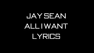 Jay Sean - All I want Lyrics