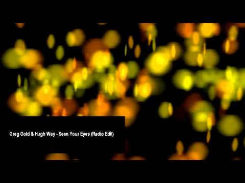 Greg Gold & Hugh Way   Seen Your Eyes