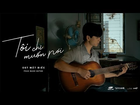 TÔI CHỈ MUỐN NÓI - PHAN MẠNH QUỲNH | MẮT BIẾC OST