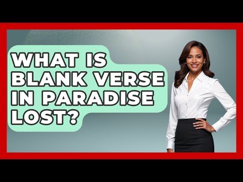 What Is Blank Verse In Paradise Lost? - United Kingdom Explorers