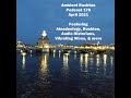 Ambient Rushton Podcast 178 - April 2021 - Aleodeology, Rushton, Audio Historians, and Vibrating...