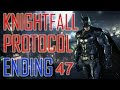 Batman Arkham Knight KNIGHTFALL PROTOCOL ENDING - Batman Arkham Knight SECRET ENDING Part 47